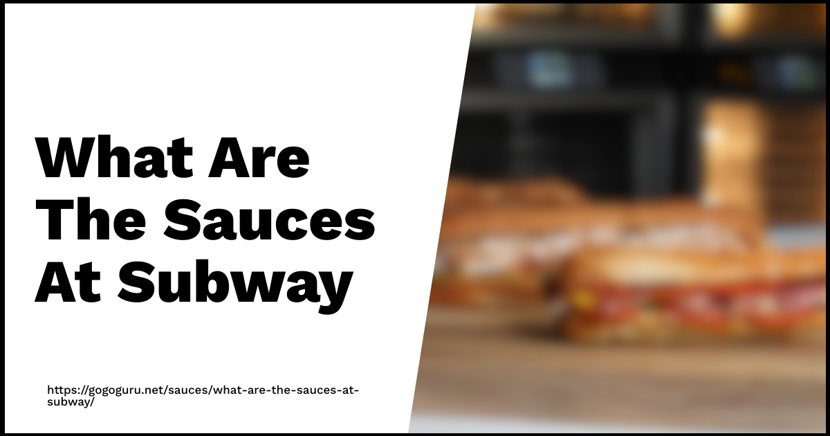 What Are The Sauces At Subway Go Guru