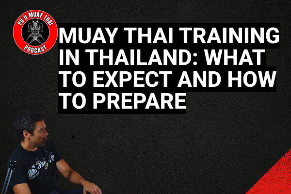 Muay Thai Training in Thailand: What to Expect and How to Prepare