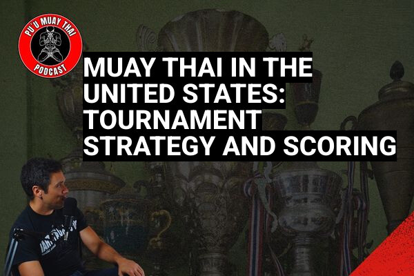 Muay Thai in the United States: Tournament Strategy and Scoring