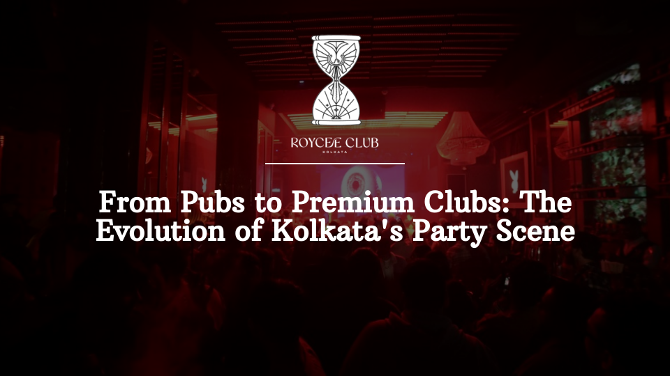 From historic pubs to premium clubs: Kolkata's nightlife evolution