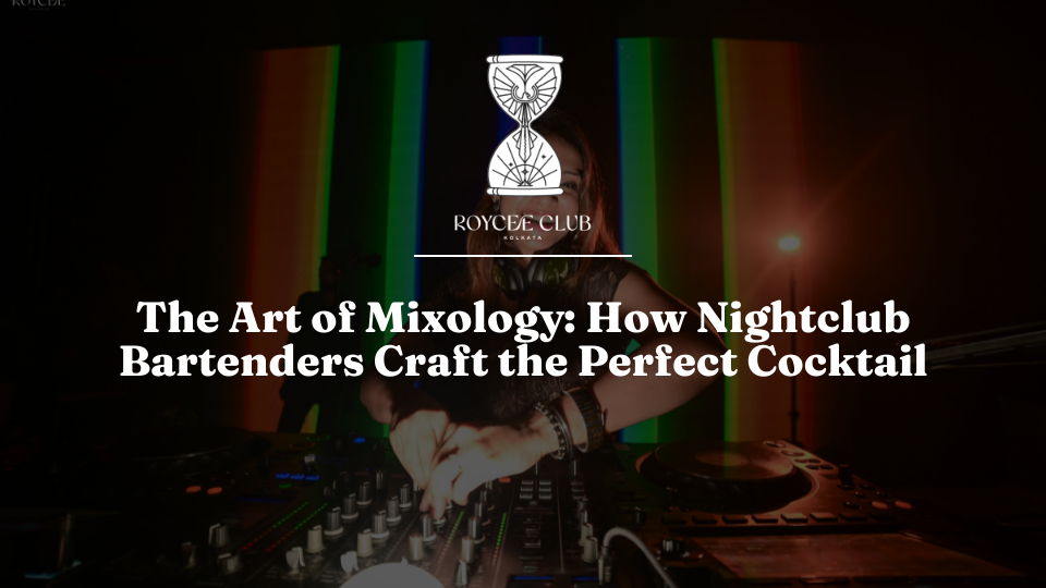 Behind the Bar: How Elite Nightclubs Craft the Perfect Cocktail