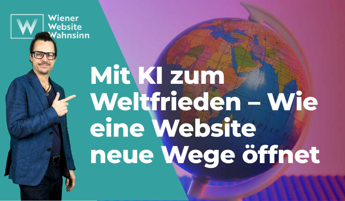 Mit KI zum Weltfrieden – Wie eine Website neue Wege öffnet