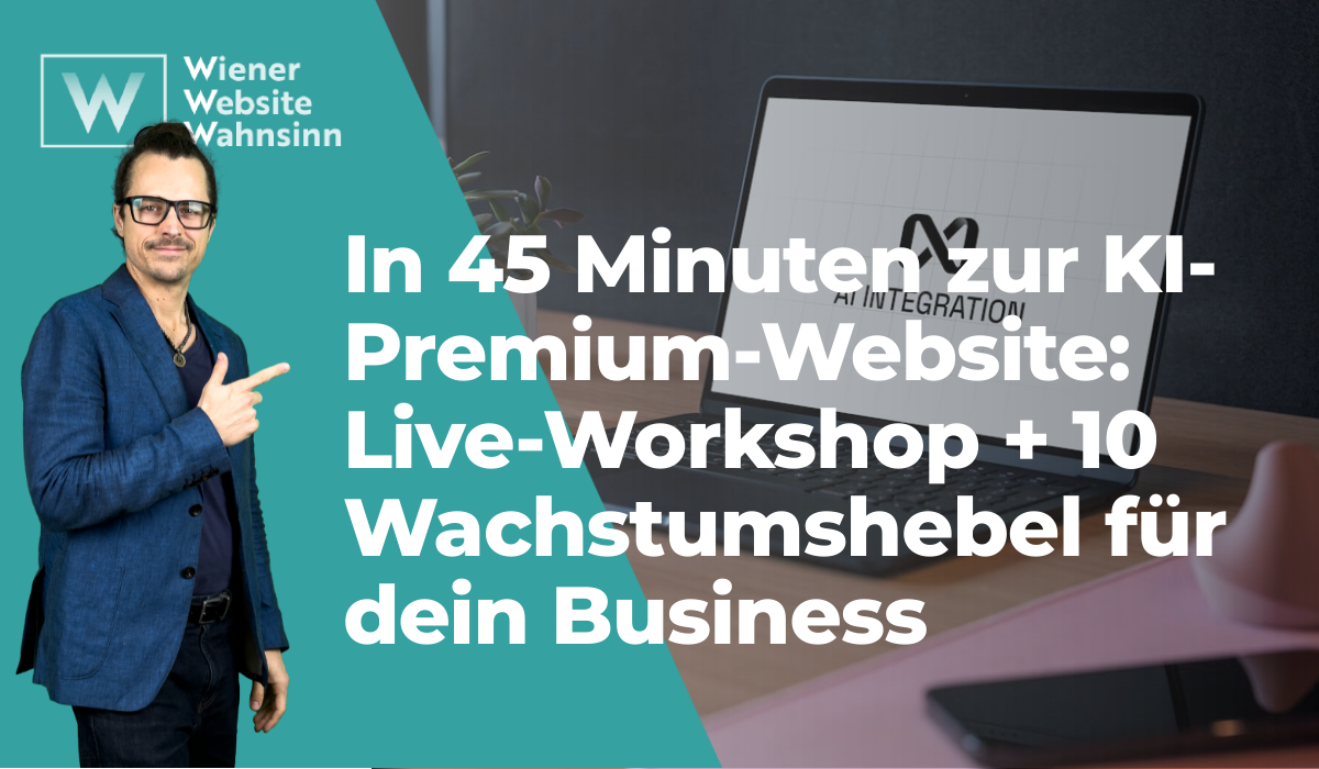In 45 Minuten zur KI-Premium-Website: Live-Workshop + 10 Wachstumshebel für dein Business