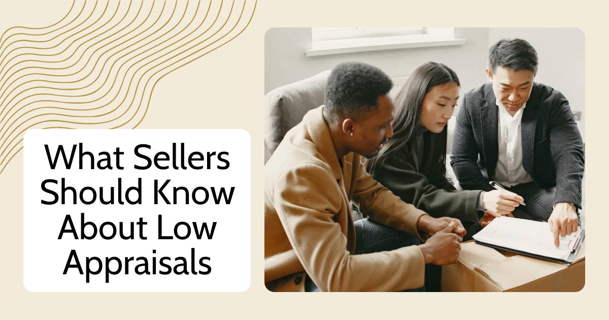 What Sellers Should Know About Low Appraisals