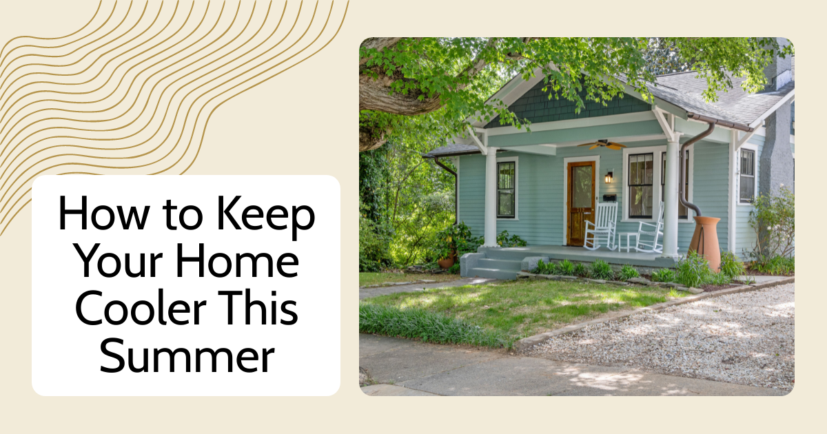 How to Keep Your Home Cool This Summer (Without Running the AC All Day)