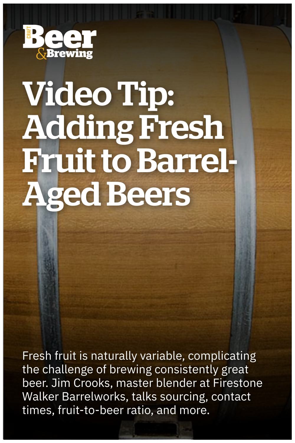 Video Tip Adding Fresh Fruit to BarrelAged Beers Craft Beer & Brewing