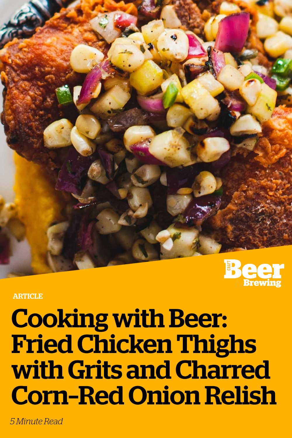 Cooking with Beer Fried Chicken Thighs with Grits and Charred CornRed