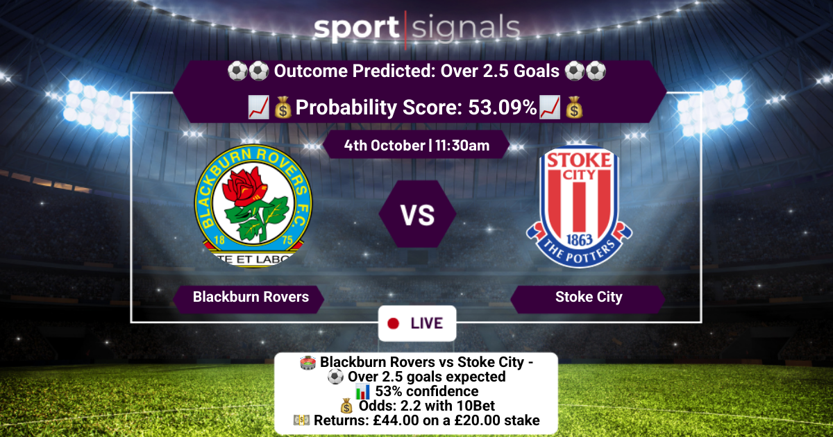 Blackburn Rovers vs Stoke City
Over 2.5 Goals