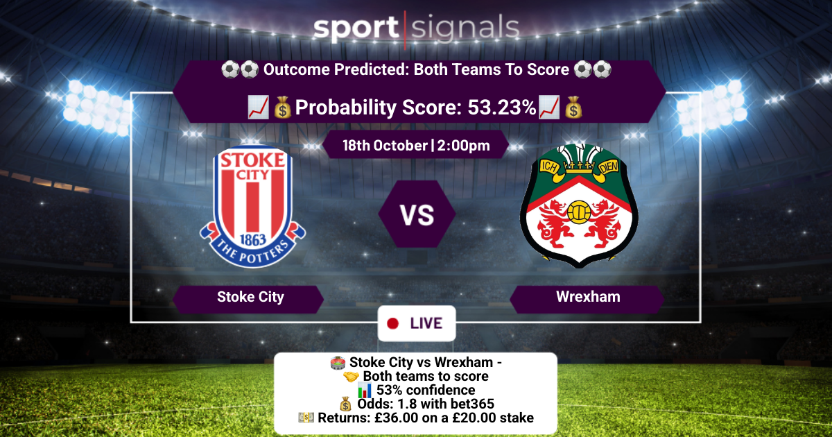Stoke City vs Wrexham
Both Teams To Score