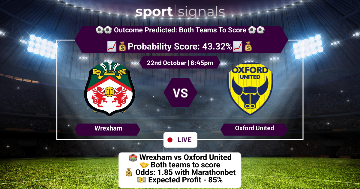 Wrexham vs Oxford United
Both Teams To Score