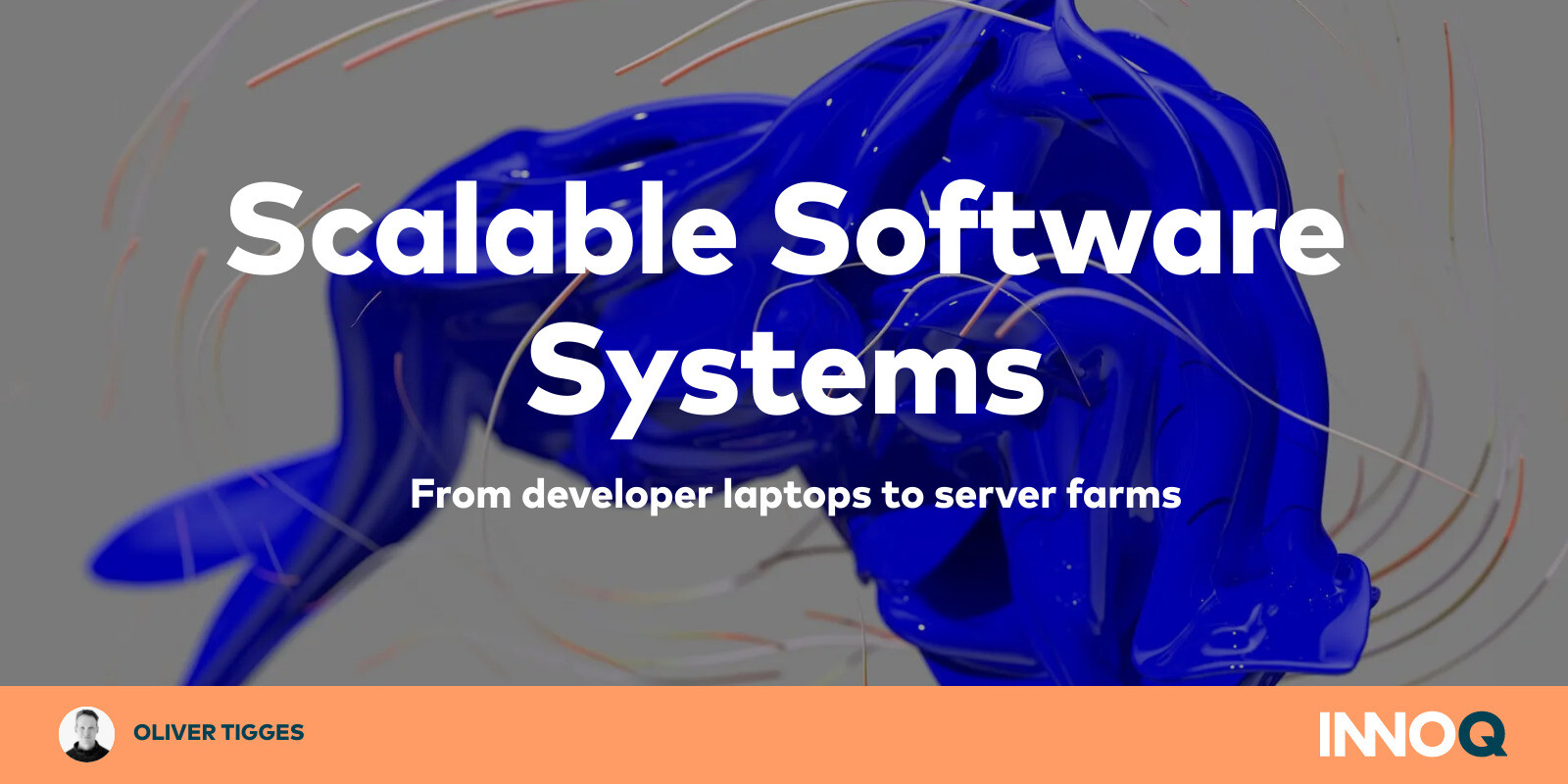 Scalable Software Systems — From developer laptops to server farms – INNOQ