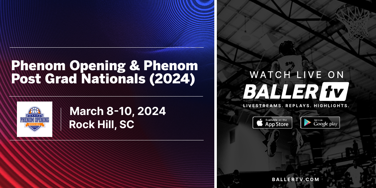 Watch the Phenom Opening & Phenom Post Grad Nationals (2024) Livestream
