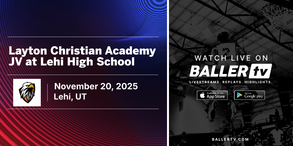 Watch the Layton Christian Academy JV at Lehi High School (2025 ...