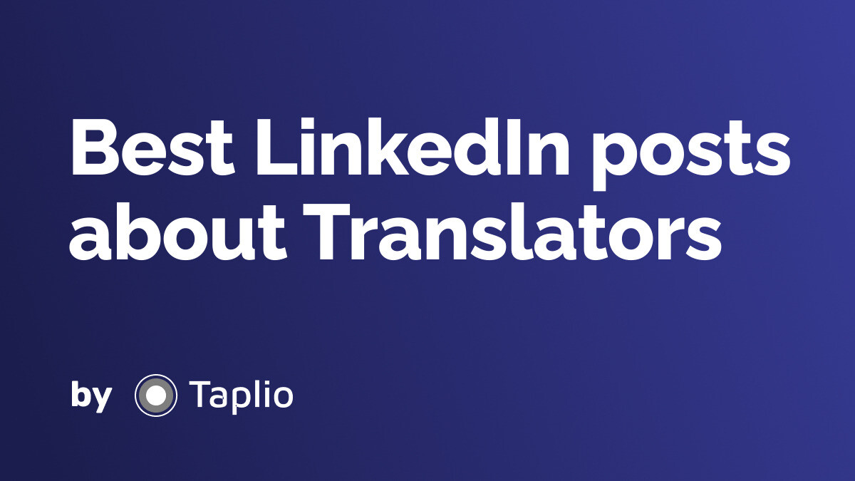 Best Linkedin Posts About Translators Best Linkedin Posts About Translators
