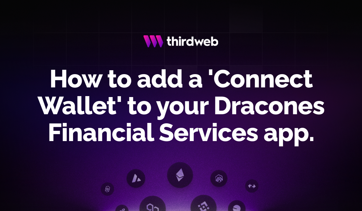 How to add a 'Connect Wallet' to your Dracones Financial Services app.