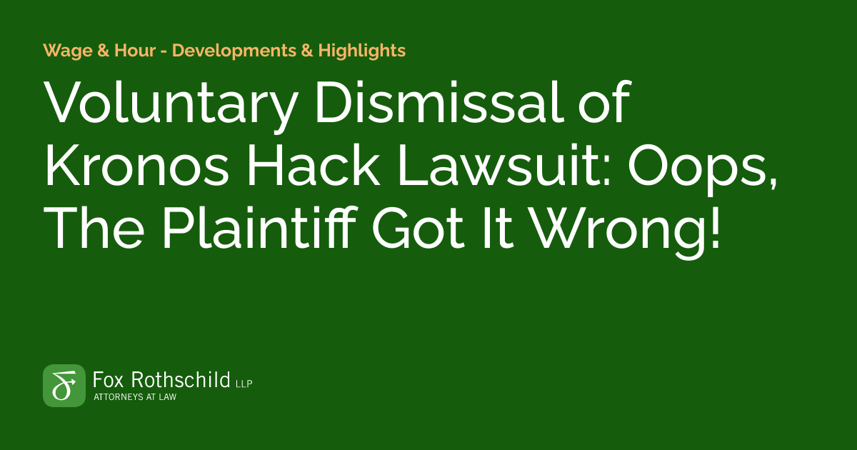 Voluntary Dismissal of Kronos Hack Lawsuit Oops, The Plaintiff Got It