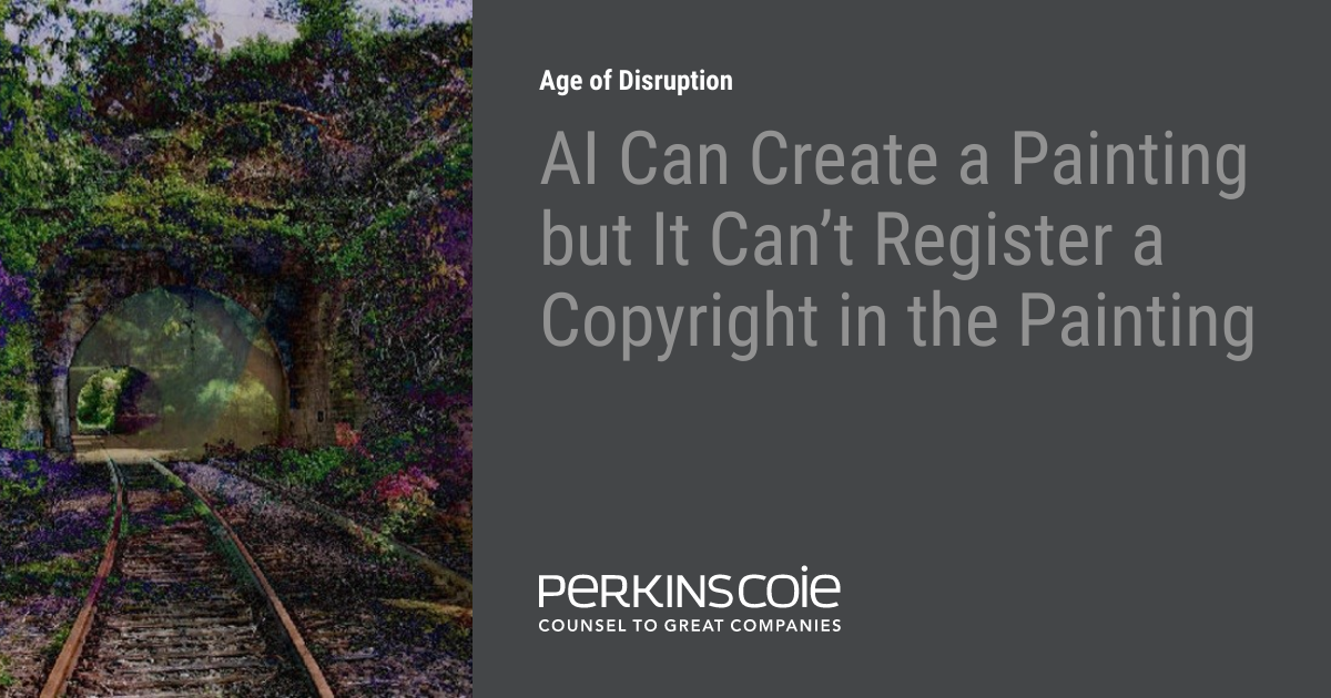AI Can Create a Painting but It Can’t Register a Copyright in the