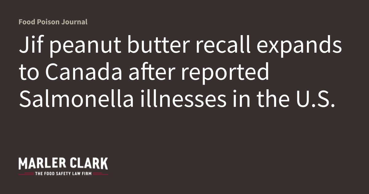 Jif peanut butter recall expands to Canada after reported Salmonella