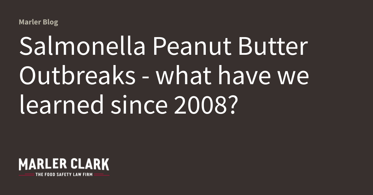 Salmonella Peanut Butter Outbreaks what have we learned since 2008