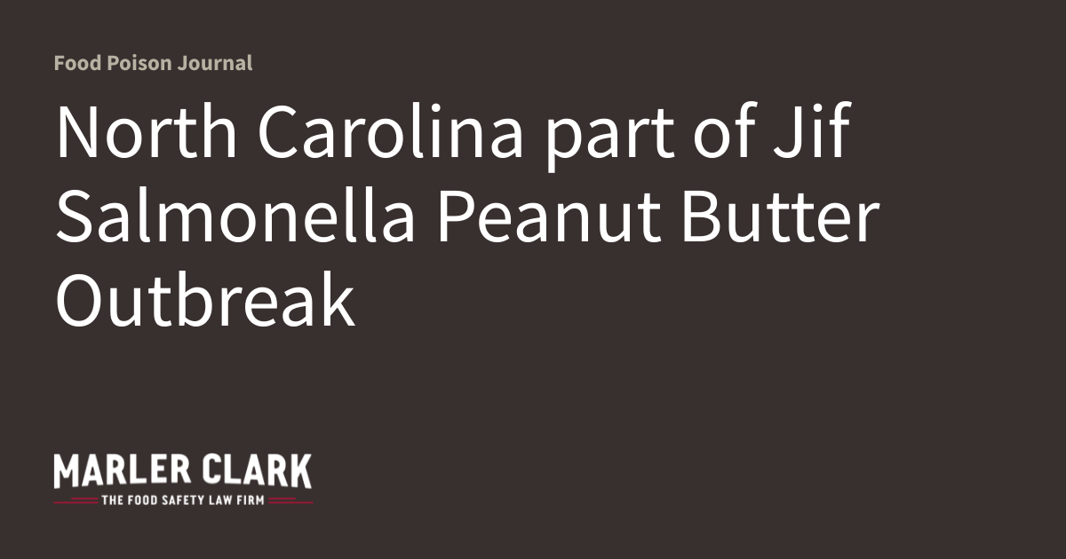 North Carolina part of Jif Salmonella Peanut Butter Outbreak Food