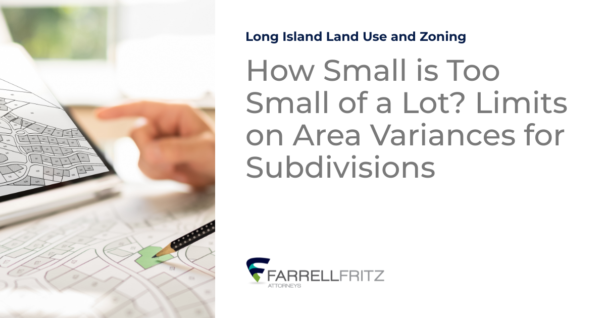 How Small is Too Small of a Lot? Limits on Area Variances for Subdivisions Long Island Land