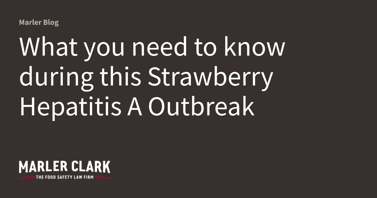 What you need to know during this Strawberry Hepatitis A Outbreak
