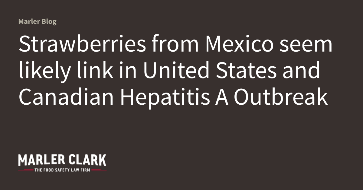 Strawberries from Mexico seem likely link in United States and Canadian