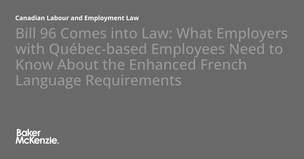 Bill 96 Comes into Law What Employers with Québecbased Employees Need