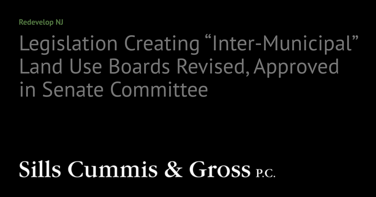 Legislation Creating “InterMunicipal” Land Use Boards Revised