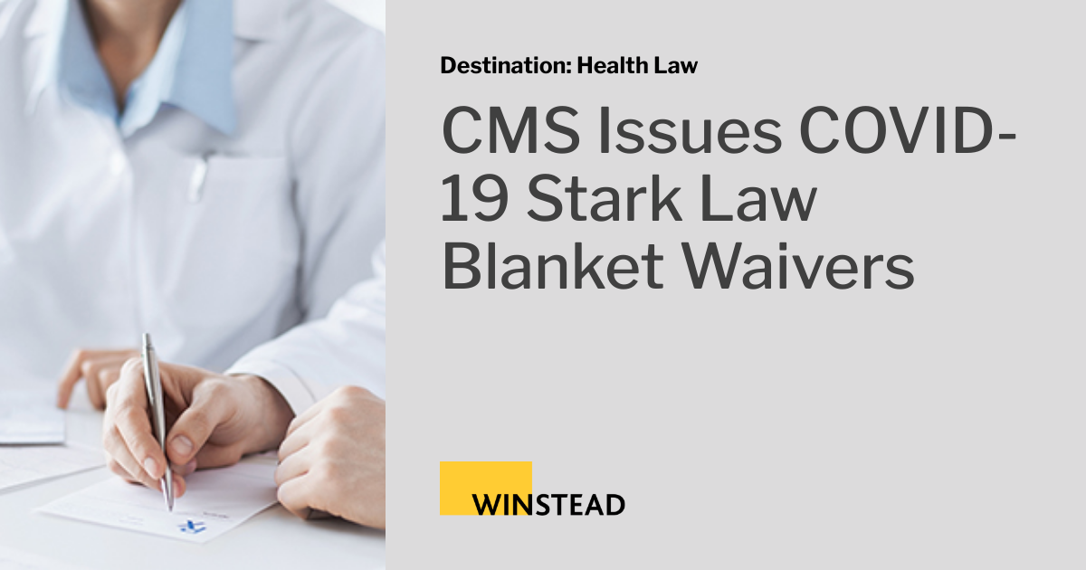 CMS Issues COVID19 Stark Law Blanket Waivers Destination Health Law