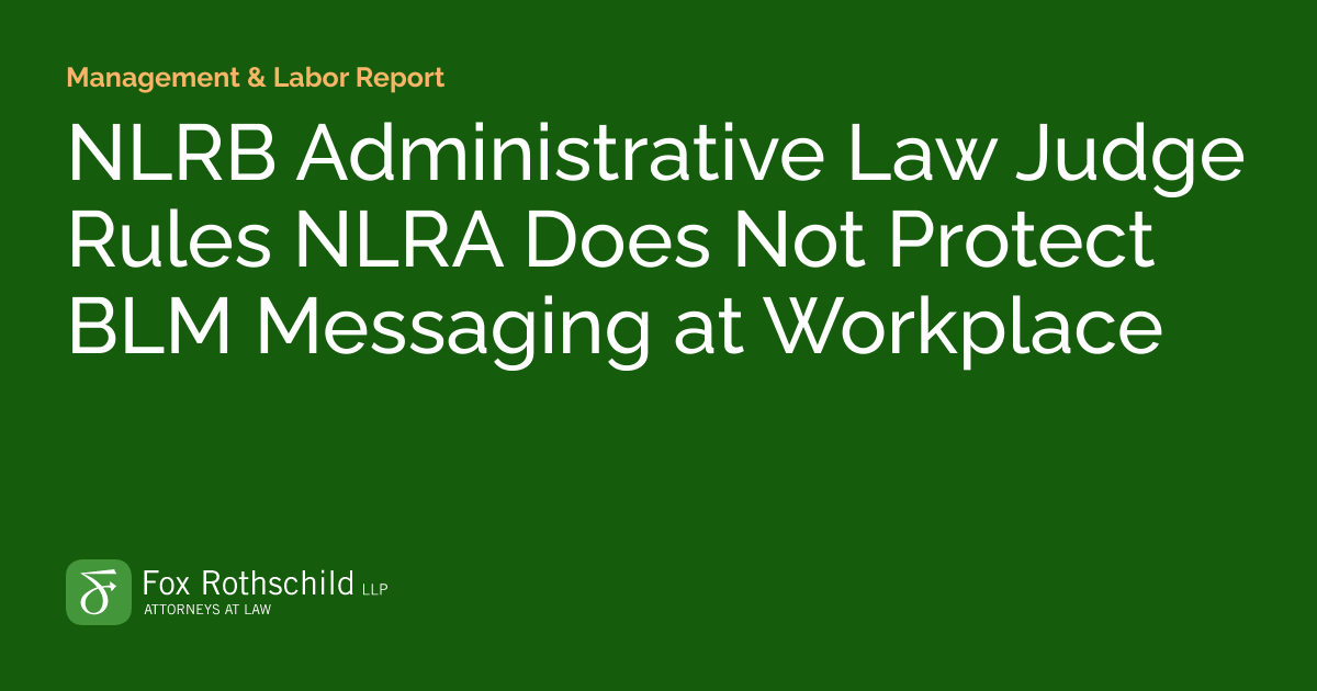 NLRB Administrative Law Judge Rules NLRA Does Not Protect BLM Messaging