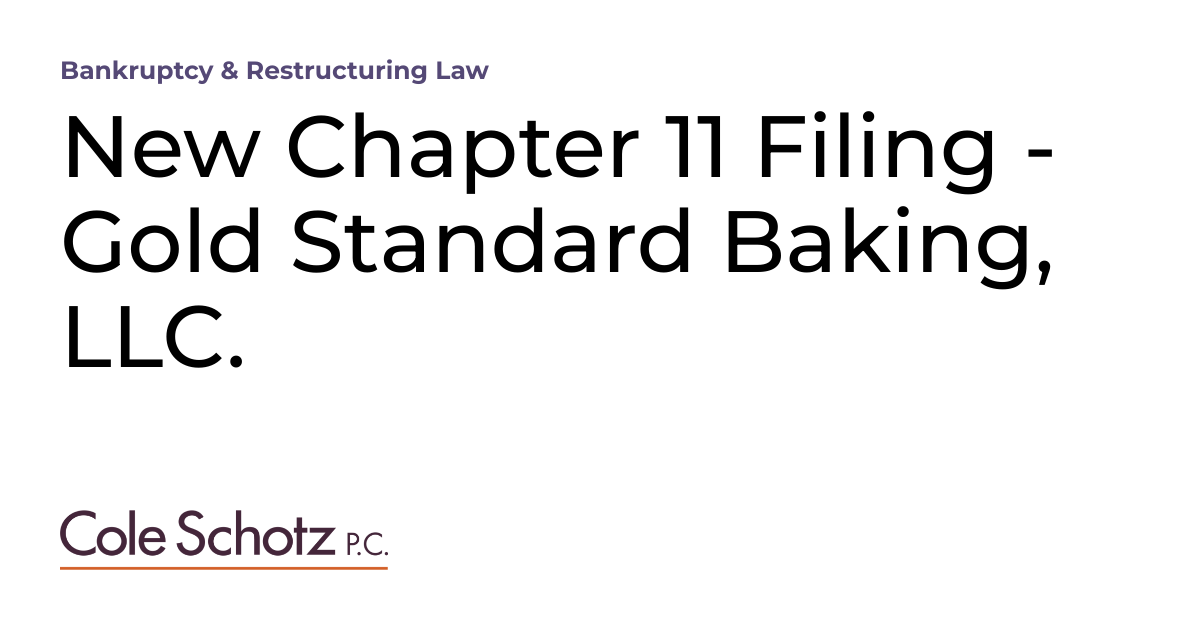 New Chapter 11 Filing Gold Standard Baking, LLC. Bankruptcy