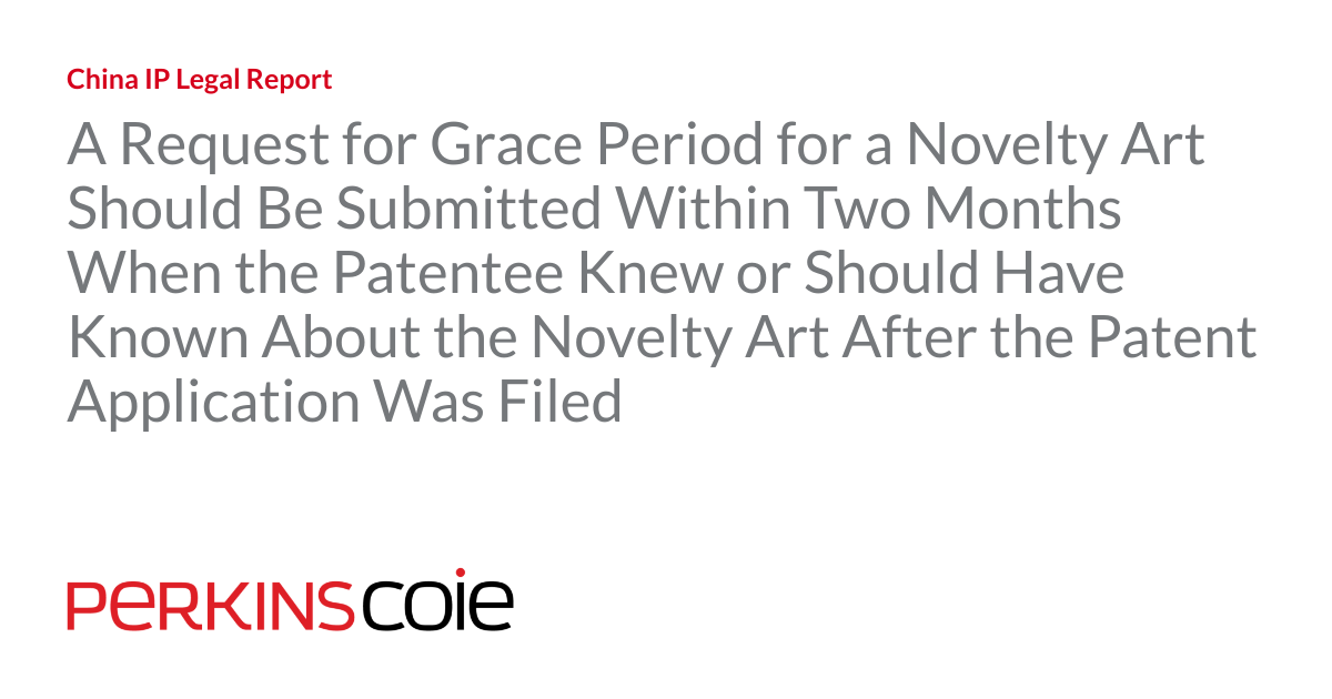 A Request for Grace Period for a Novelty Art Should Be Submitted Within Two Months When the