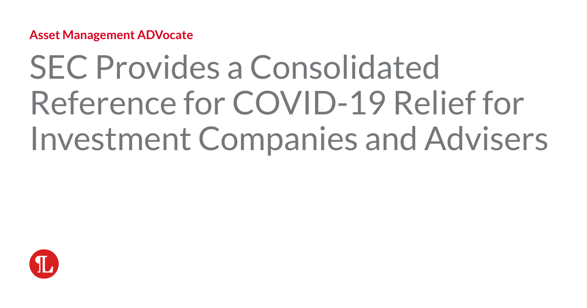 SEC Provides a Consolidated Reference for COVID19 Relief for