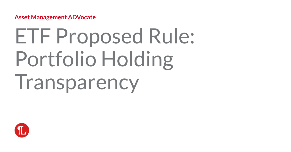 ETF Proposed Rule Portfolio Holding Transparency Asset Management ADVocate