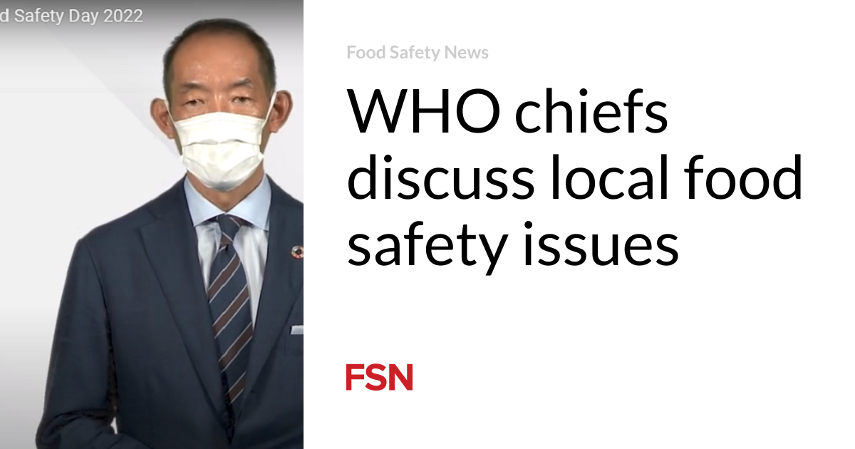 who-chiefs-discuss-local-food-safety-issues