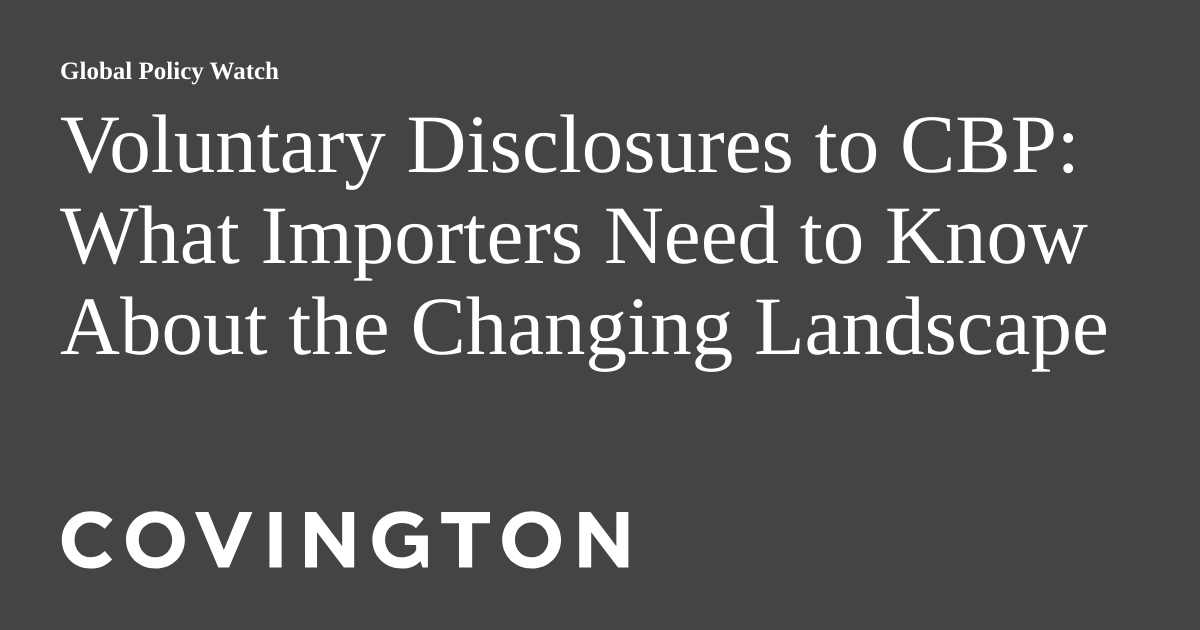 Voluntary Disclosures to CBP: What Importers Need to Know About the