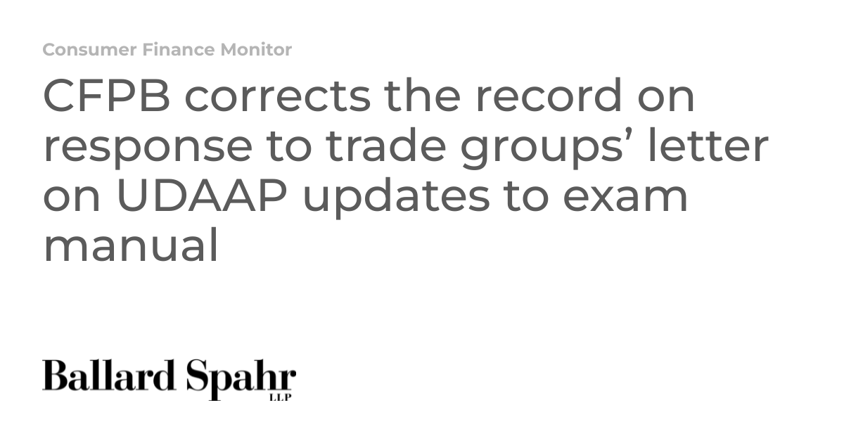 CFPB corrects the record on response to trade groups’ letter on UDAAP ...