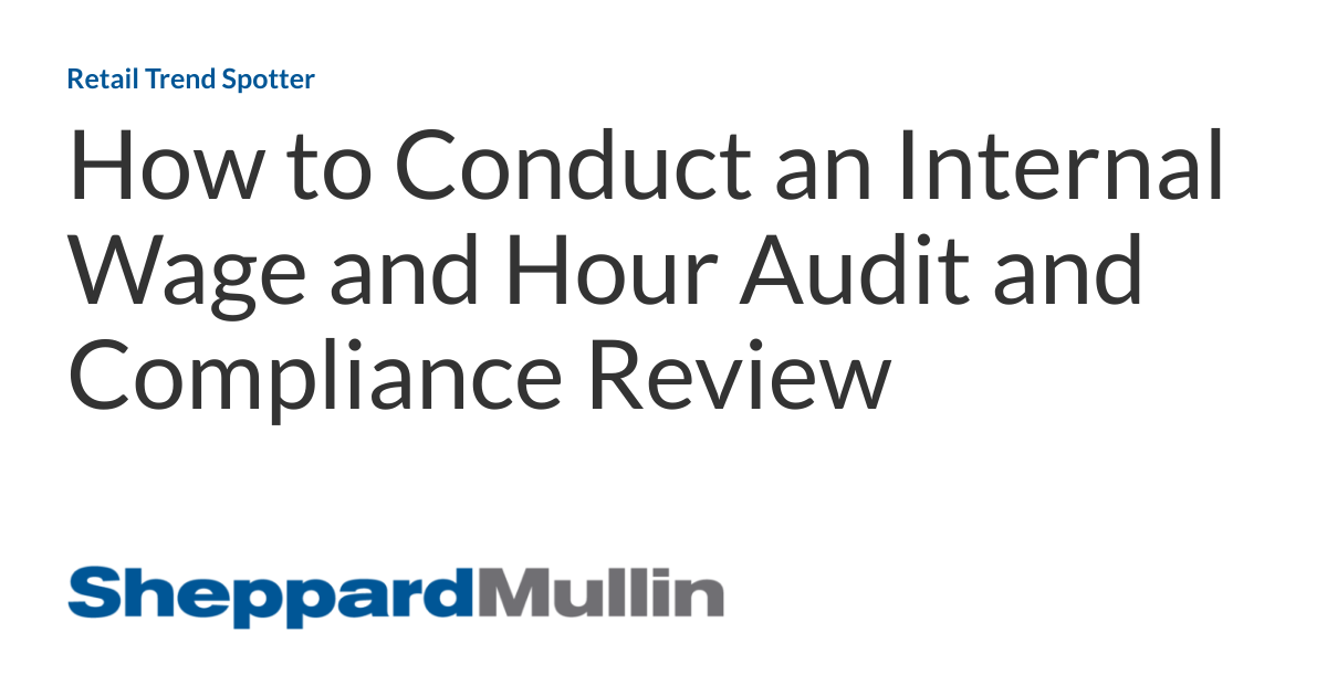 How to Conduct an Internal Wage and Hour Audit and Compliance Review
