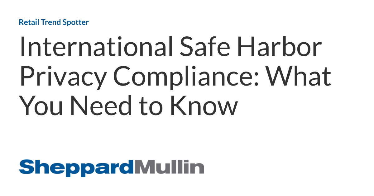 International Safe Harbor Privacy Compliance What You Need to Know