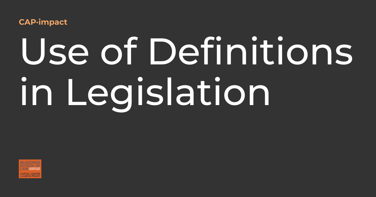 Use of Definitions in Legislation CAP·impact