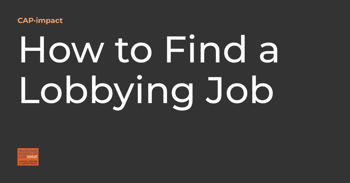 How to Find a Lobbying Job CAP·impact