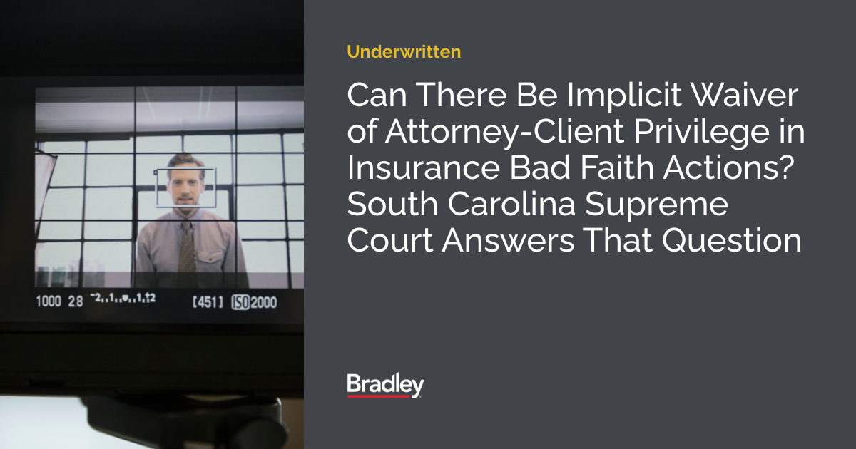 Can There Be Implicit Waiver of AttorneyClient Privilege in Insurance