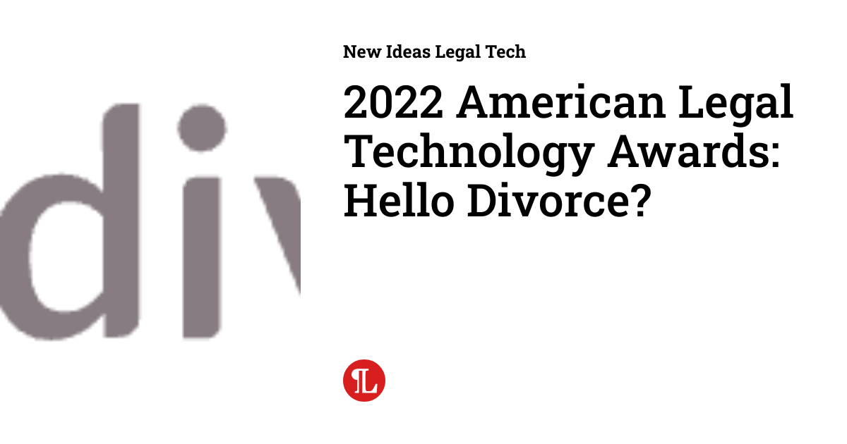 2022 American Legal Technology Awards: Hello Divorce? | New Ideas Legal ...