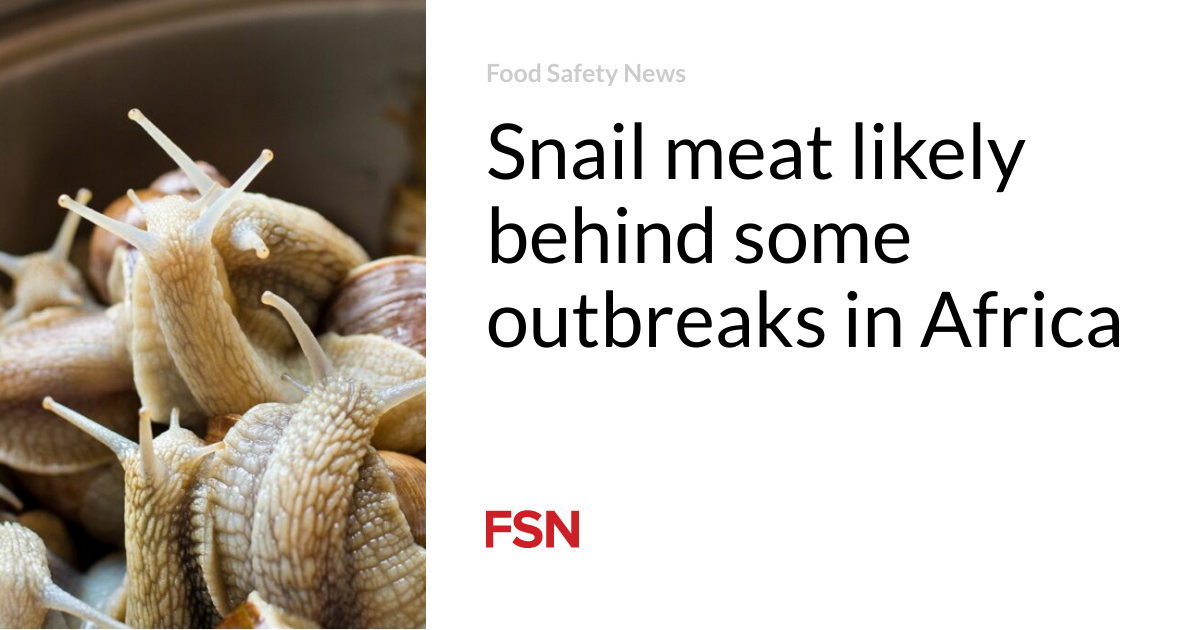 Snail meat likely behind some outbreaks in Africa Food Safety News