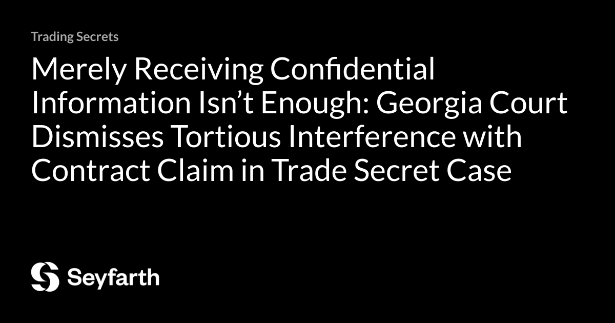 Merely Receiving Confidential Information Isn’t Enough Court