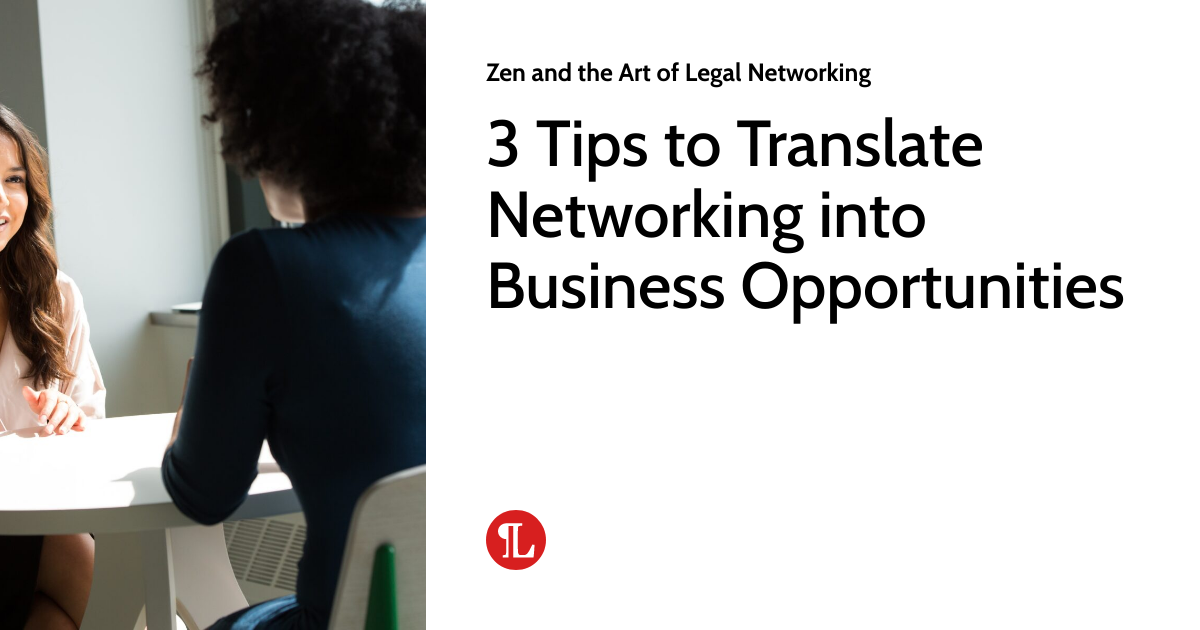 3 Tips to Translate Networking into Business Opportunities Zen and