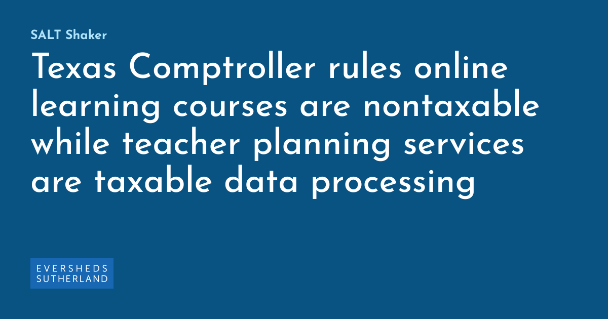 Texas Comptroller rules online learning courses are nontaxable while