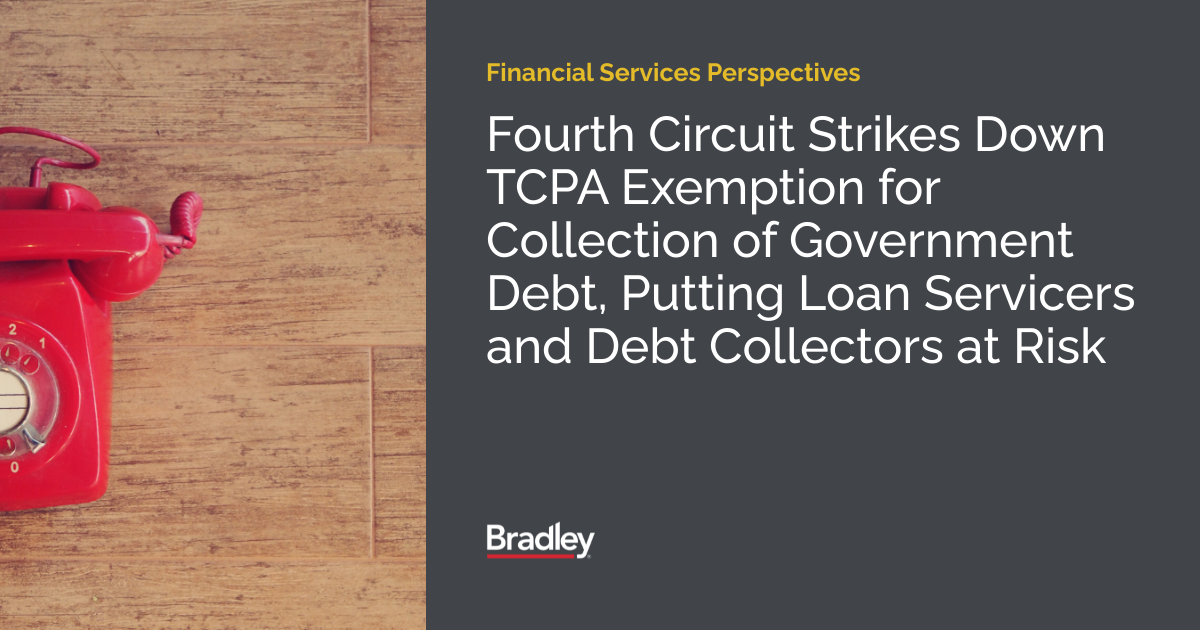 Fourth Circuit Strikes Down TCPA Exemption for Collection of Government ...