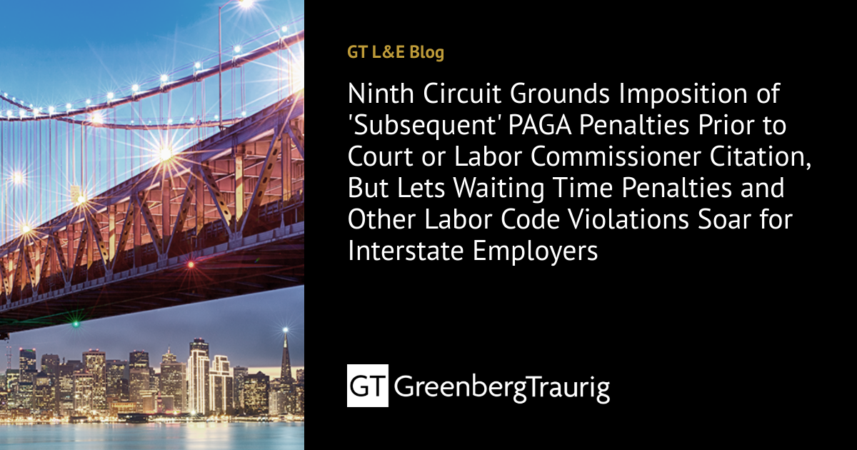 Ninth Circuit Grounds Imposition of 'Subsequent' PAGA Penalties Prior